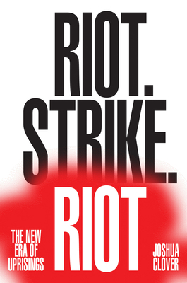 Riot. Strike. Riot : The New Era of Uprisings B01N1TENOT Book Cover