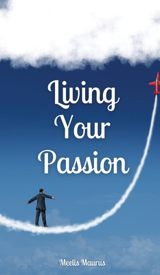 Living Your Passion 9916870721 Book Cover