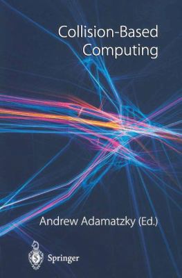 Collision-Based Computing 1447101308 Book Cover