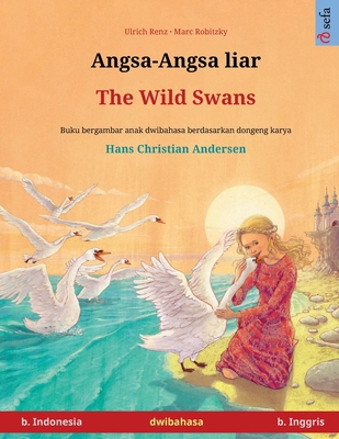Angsa-Angsa liar - The Wild Swans (b. Indonesia... [Indonesian] 3739978538 Book Cover