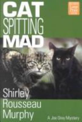 Cat Spitting Mad: A Joe Grey Mystery [Large Print] 1587241587 Book Cover