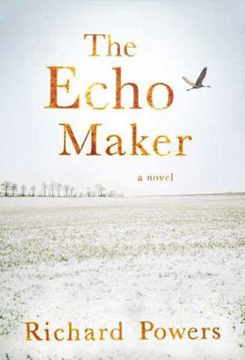 The Echo Maker: A Novel 0374146357 Book Cover