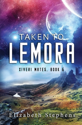 Taken to Lemora: A Grumpy Alien Romance (Xiveri... B09B7DHW1Y Book Cover