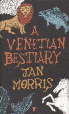 A Venetian Bestiary 0571233058 Book Cover