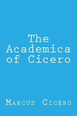 The Academica of Cicero 1976459419 Book Cover
