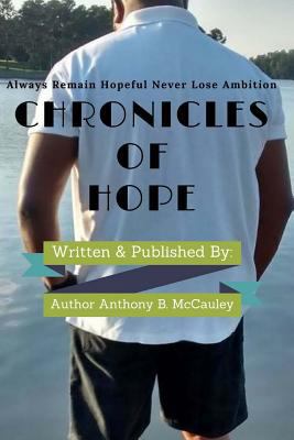 Chronicles of Hope: "Always Remain Hopeful Neve... 1981952365 Book Cover