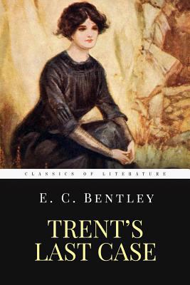 Trent's Last Case: The Woman in Black 1548114243 Book Cover