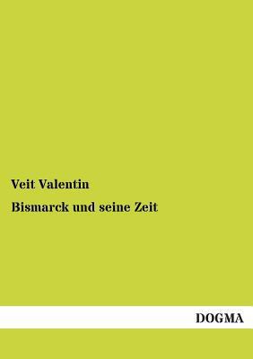 Bismarck Und Seine Zeit [German] 3955804208 Book Cover