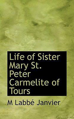 Life of Sister Mary St. Peter Carmelite of Tours [Large Print] 1116447924 Book Cover