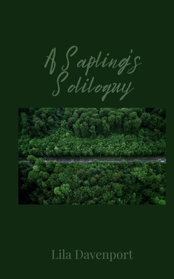 A Sapling's Soliloquy 1805676229 Book Cover