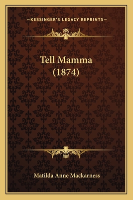 Tell Mamma (1874) 1165687364 Book Cover