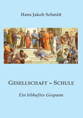 Gesellschaft - Schule: Ein lebhaftes Gespann [German] 3743165783 Book Cover