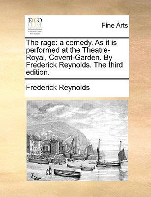 The rage: a comedy. As it is performed at the T... 1170426646 Book Cover