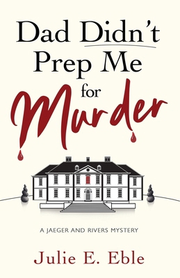 Dad Didn't Prep Me For Murder B0F5CNMKH6 Book Cover