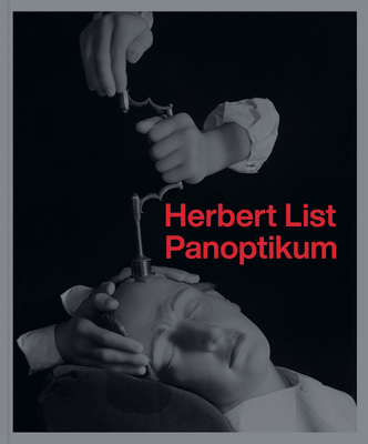 Herbert List: Panoptikum 3959056095 Book Cover