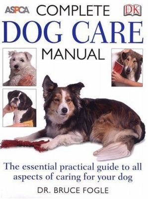 Complete Dog Care Manual (Aspca) 075661743X Book Cover