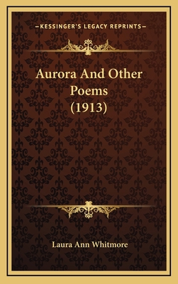 Aurora and Other Poems (1913) 1164713558 Book Cover