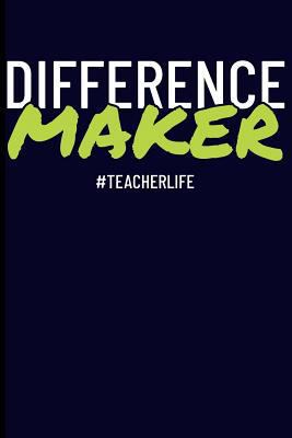 Difference Maker #teacherlife 1723935905 Book Cover