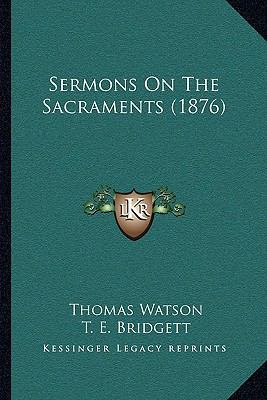 Sermons on the Sacraments (1876) 1164945173 Book Cover