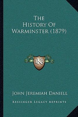 The History Of Warminster (1879) 1165102757 Book Cover