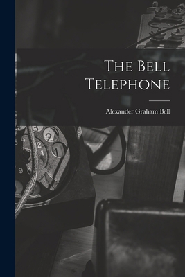 The Bell Telephone 1016887248 Book Cover