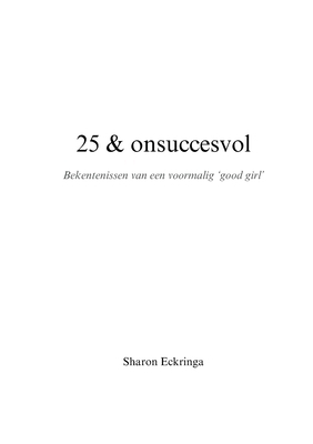 25 & onsuccesvol: Bekentenissen van een voormal... [Dutch] 9090394605 Book Cover