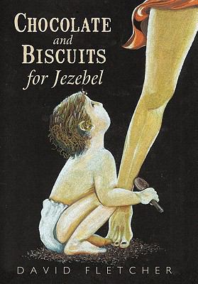 Chocolate and Biscuits for Jezebel 1456744240 Book Cover