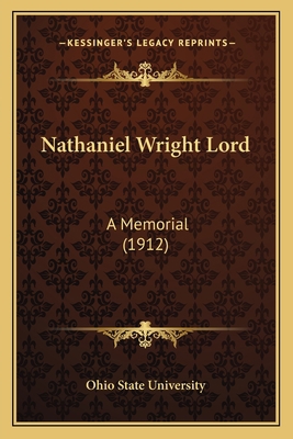 Nathaniel Wright Lord: A Memorial (1912) 1164150251 Book Cover