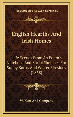 English Hearths and Irish Homes: Life Scenes fr... 1164719742 Book Cover