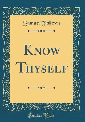 Know Thyself (Classic Reprint) 0484639781 Book Cover