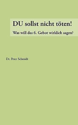 Du sollst nicht töten !: Was will das 6. Gebot ... [German] 3833454520 Book Cover