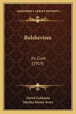 Bolshevism: Its Cure (1919) 116648307X Book Cover