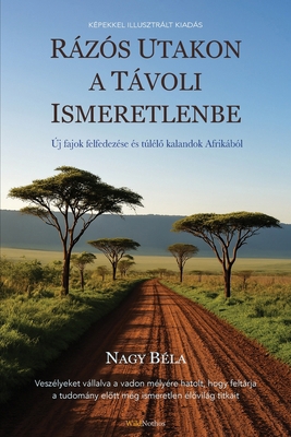 Rázós utakon a távoli ismeretlenbe: Új fajok fe... [Hungarian] 6158276405 Book Cover