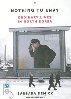 Nothing to Envy: Ordinary Lives in North Korea 1400159849 Book Cover