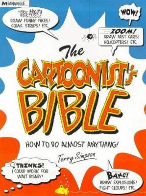 The Cartoonist's Bible: How to Do Almost Anything! 0572023901 Book Cover