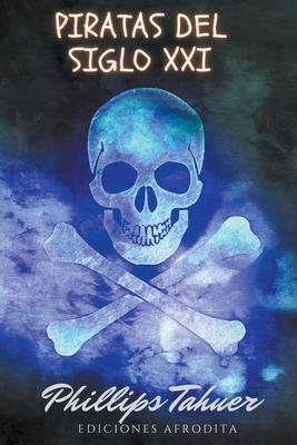 Piratas del siglo XXI [Spanish] B0CHN5KH7M Book Cover