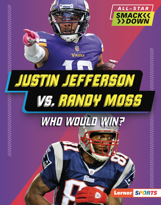 Justin Jefferson vs. Randy Moss: Who Would Win? B0CPM6415N Book Cover