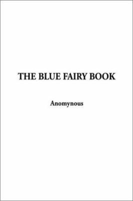 The Blue Fairy Book 1404300163 Book Cover