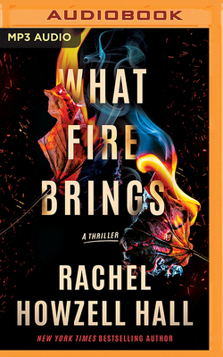 What Fire Brings: A Thriller 1501219189 Book Cover