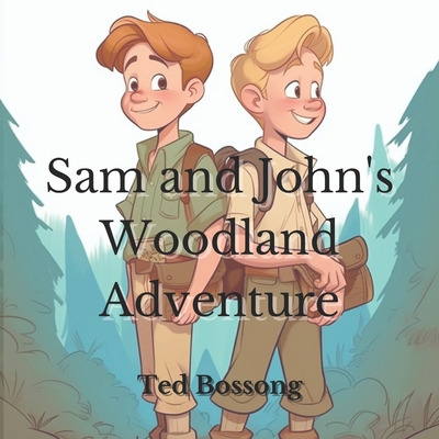 Sam and John's Woodland Adventure B0BZ1TRGW1 Book Cover