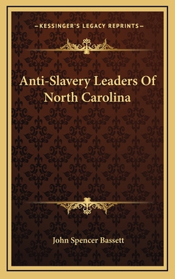 Anti-Slavery Leaders Of North Carolina 1168887151 Book Cover