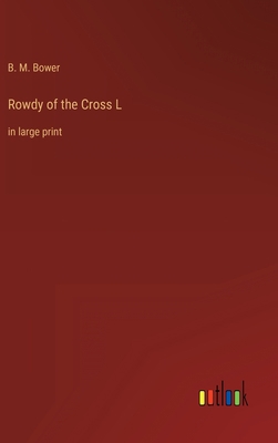 Rowdy of the Cross L: in large print 3368314831 Book Cover
