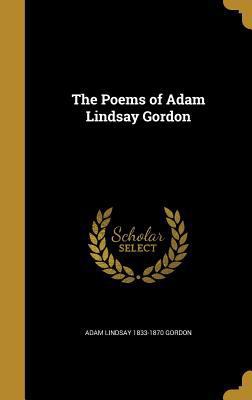 The Poems of Adam Lindsay Gordon 1363808605 Book Cover