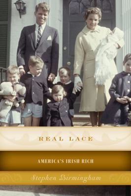 Real Lace: America's Irish Rich 1493024701 Book Cover