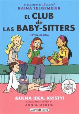 El Club de Las Baby-Sitters: Buena Idea, Kristy! 8417708111 Book Cover