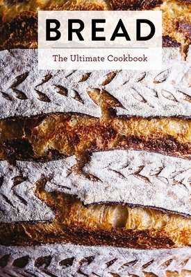 Bread: The Ultimate Cookbook 1400348455 Book Cover