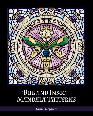 Bug and Insect Mandala Patterns B0BLQW28H9 Book Cover
