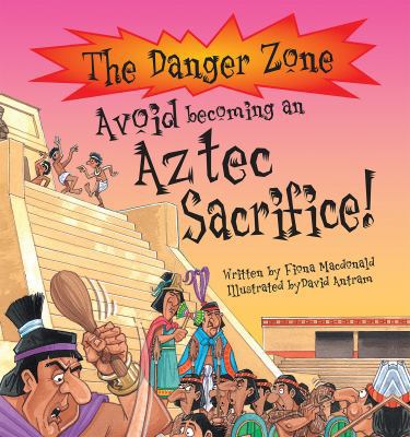 Avoid Becoming an Aztec Sacrifice! 190419401X Book Cover