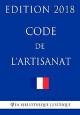 Code de l'artisanat: Edition 2018 [French] 1984974742 Book Cover