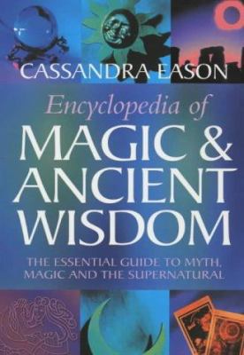 Encyclopedia of Magic and Ancient Wisdom : The ... 0749922400 Book Cover